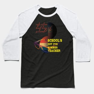 cute retro last day of school school's out for summer teacher Baseball T-Shirt